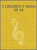 3 Children's Songs Op68 Voice/piano