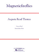 Augusta Read Thomas: Magneticfireflies