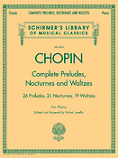 Chopin:  Complete Preludes, Nocturnes And Waltzes (Updated Edition)