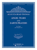 Augusta Read Thomas: Angel Tears and Earth Prayers