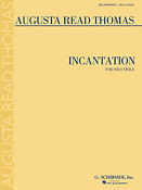 Augusta Read Thomas: Incantation