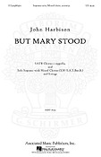 John Harbison: But Mary Stood