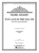 Mark Adamo: Too Late in the Day, Sir from the opera Lysistrata