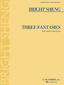Bright Sheng: Three Fantasies