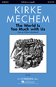 Kirke Mechem: The World Is too Much with Us