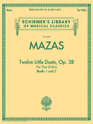 Jacques Féréol Mazas: Twelve Little Duets for Two Violins Op. 38