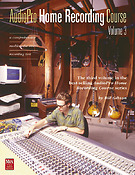 The Audiopro Home Recording Course Volume 3