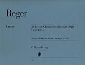 Reger: Thirty Little Chorale Preludes For Organ Op.135a