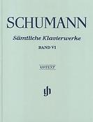 Schumann: Samtliche Klavierwerke Band VI