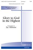 Jay Althouse: Glory To God In The Highest (SATB)