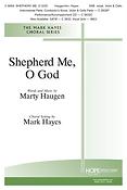 Marty Haugen: Shepherd Me, O God (SAB)
