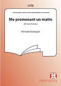 Herman Strategier: Me Promenant Un Matin (SATB)