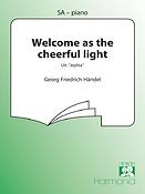 Welcome As The Cheerful Light