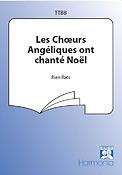 Rien Rats: Les Choeurs Angeliques Ont Chante Noel (TTBB)