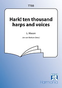 Lowell Mason: Hark! Ten Thousand Harps And Voices