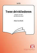 Albert de Klerk: Twee Drinkliederen (SATB)