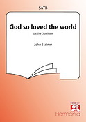 John Stainer: God So Loved The World (SATB)