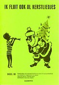 Beurden: Ik Fluit Ook Al Kerstliedjes 3 (Sopraanblokfluit)