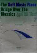 Vlam-Verwaaijen: The Soft Music Piano Bridge Over The Classics 7