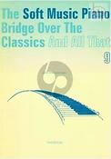 The Soft Music Piano Bridge Over The Classics 9