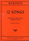 Alexander Porfiryevich Borodin: 12 Songs (Med-High Voice)