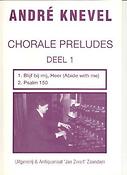 Andre Knevel: Chorale Preludes 1