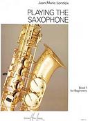 Playing the Saxophone Vol.1