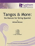 Michael McLean: Tangos & More (String Quartet)