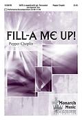Pepper Choplin: Fill-A Me Up (SATB)
