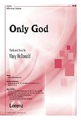Mary McDonald: Only God (SATB)