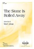 Victor C. Johnson: The Stone Is Rolled Away (SATB)