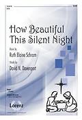 Ruth Elaine Schram: How Beautiful This Silent Night (SATB)