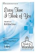 Ruth Elaine Schram: Every Time I Think of You (SATB)