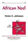 Victor C. Johnson: African Noel (SSA)