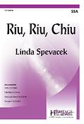 Linda Spevacek: Ríu, Ríu, Chíu (SSA)