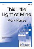 Mark Hayes: This Little Light of Mine (SATB)