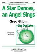 Greg Gilpin: A Star Dances, an Angel Sings (SA)