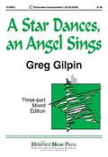 Greg Gilpin: A Star Dances, an Angel Sings (SAB)
