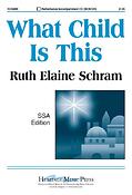 Ruth Elaine Schram: What Child Is This (SSA)