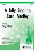 Greg Gilpin: A Jolly, Jingling Carol Medleys (SSA)