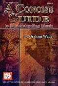 Wade A Concise Guide To Understanding Music