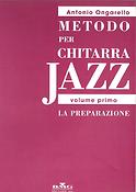 Metodo Per Chitarra Jazz(Volume Primo: La Preparazione)