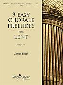 James Engel: Nine Easy Chorale Preludes fuer Lent