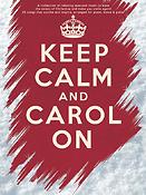 Keep Calm And Carol On