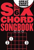 The Six Chord Songbook: Great Chart Songs