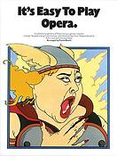It's Easy To Play Opera
