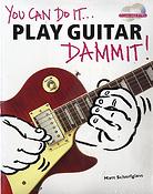 You Can Do It... Play Guitar Dammit!