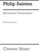 Philip Sainton: Serenade Fantastique (Miniature Score)