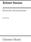 Robert Saxton: Ritornelli And Intermezzi for Piano