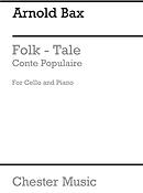 Arnold Bax: A Folk-Tale (Conte Populaire) for Cello And Piano